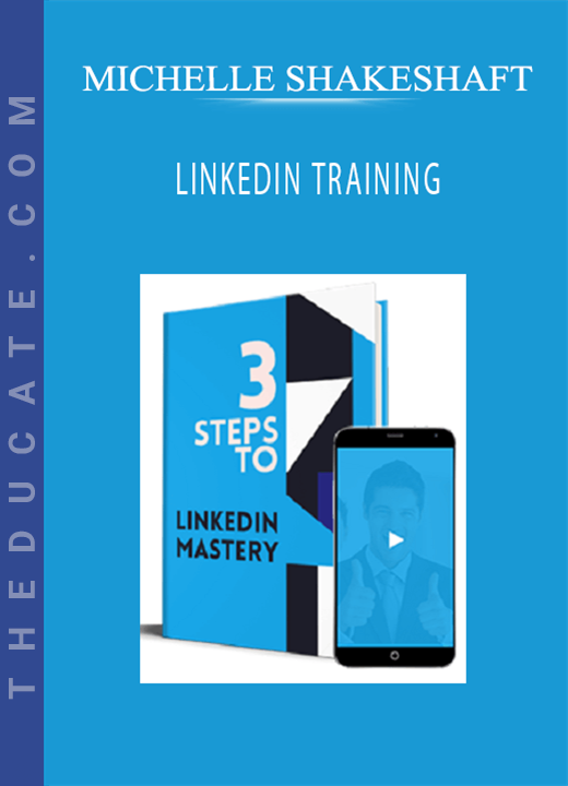 Michelle Shakeshaft - LinkedIn Training: Linkfluencer - 3 Steps To LinkedIn Mastery