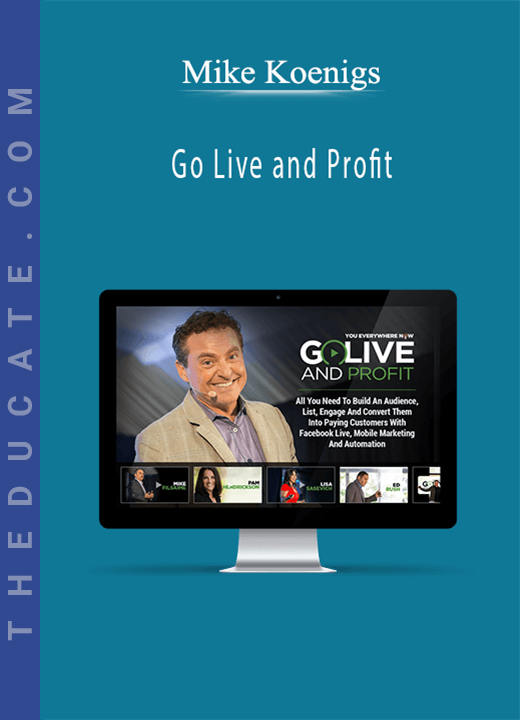 Mike Koenigs - Go Live and Profit