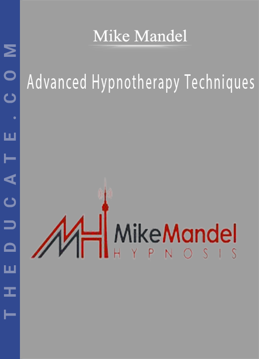 Mike Mandel - Advanced Hypnotherapy Techniques