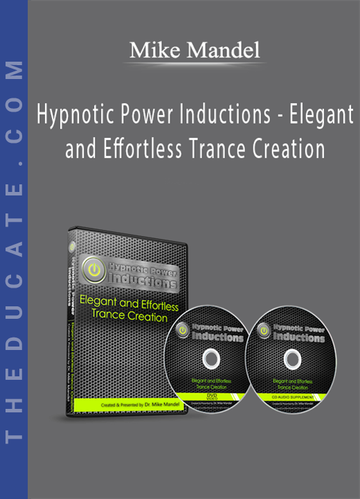 Mike Mandel - Hypnotic Power Inductions - Elegant and Effortless Trance Creation