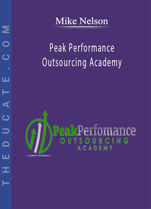 Mike Nelson - Peak Performance Outsourcing Academy