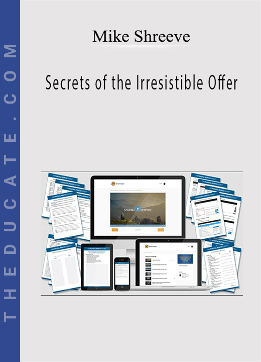 Mike Shreeve - Secrets of the Irresistible Offer