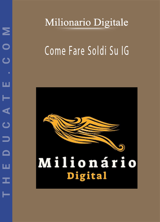 Milionario Digitale - Come Fare Soldi Su IG