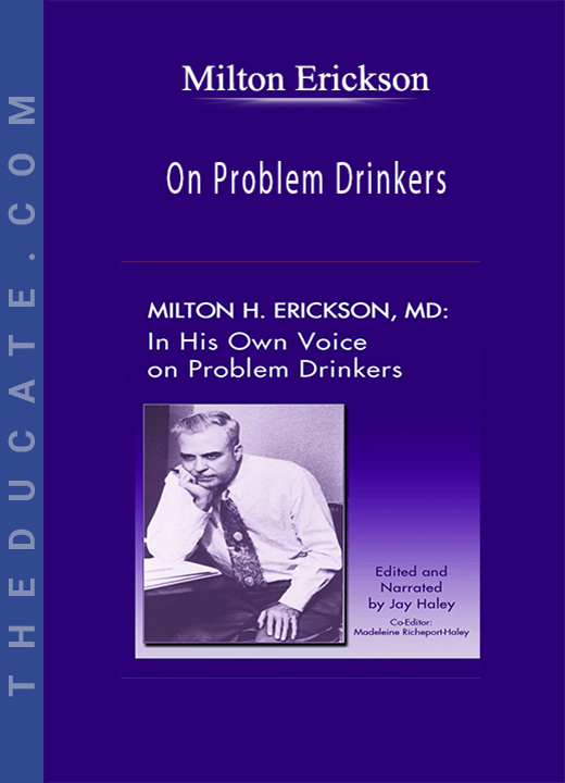 Milton Erickson - On Problem Drinkers