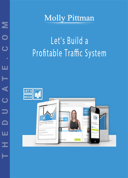 Molly Pittman - Let’s Build a Profitable Traffic System