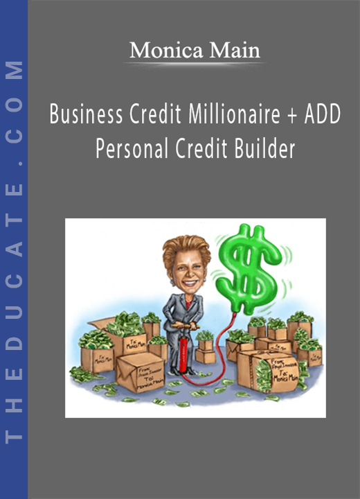 Monica Main - Business Credit Millionaire + ADD Personal Credit Builder