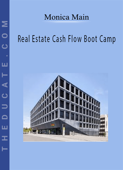 Monica Main - Real Estate Cash Flow Boot Camp
