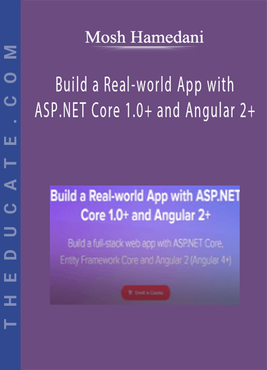 Mosh Hamedani - Build a Real-world App with ASP.NET Core 1.0+ and Angular 2+