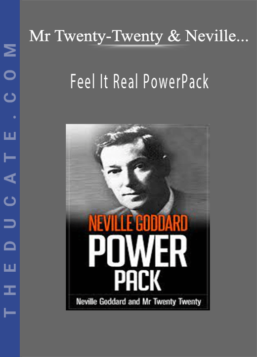 Mr Twenty-Twenty & Neville Goddard - Feel It Real PowerPack