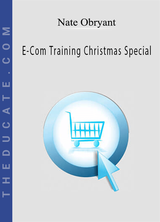 Nate Obryant - E-Com Training Christmas Special