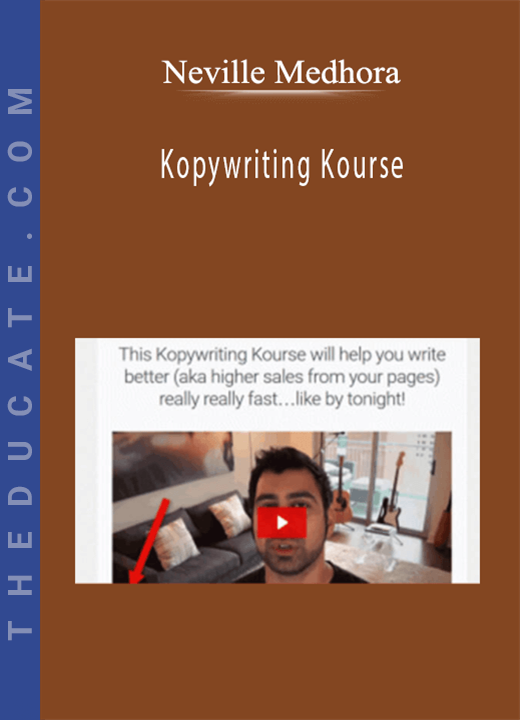 Neville Medhora - Kopywriting Kourse: A Copywriting Course That Doesn’t Suck