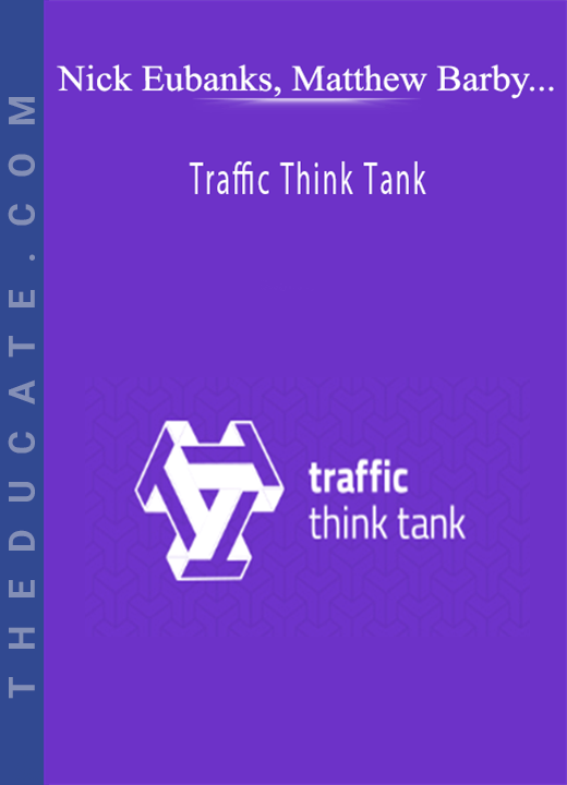 Nick Eubanks, Matthew Barby, Ian Howells - Traffic Think Tank