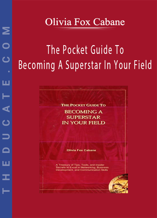 Olivia Fox Cabane - The Pocket Guide To Becoming A Superstar In Your Field