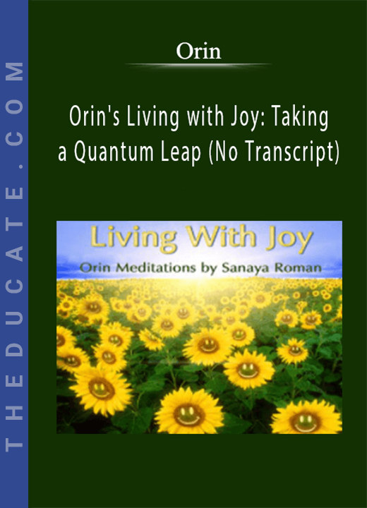 Orin - Orin’s Living with Joy: Taking a Quantum Leap (No Transcript)