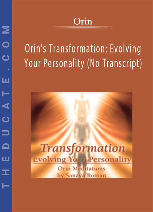 Orin - Orin’s Transformation: Evolving Your Personality (No Transcript)