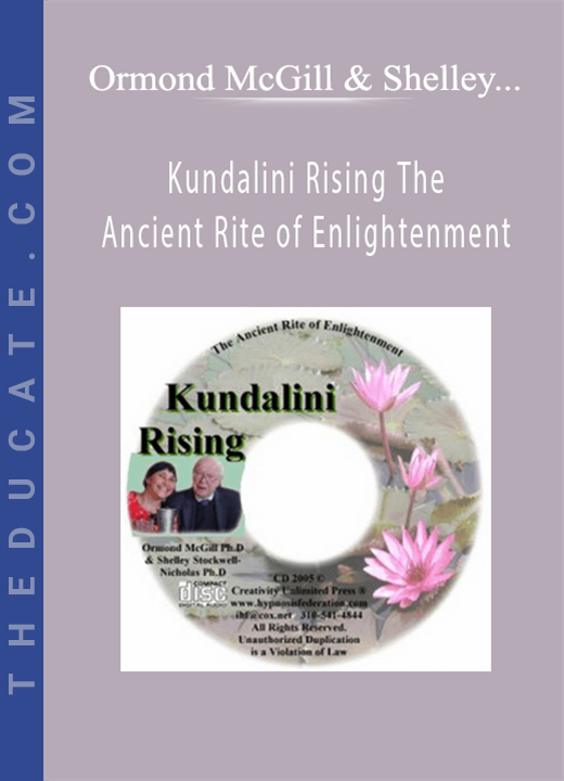 Ormond McGill & Shelley Stockwell-Nicholas - Kundalini Rising The Ancient Rite of Enlightenment