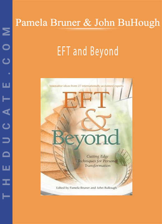Pamela Bruner & John BuHough - EFT and Beyond