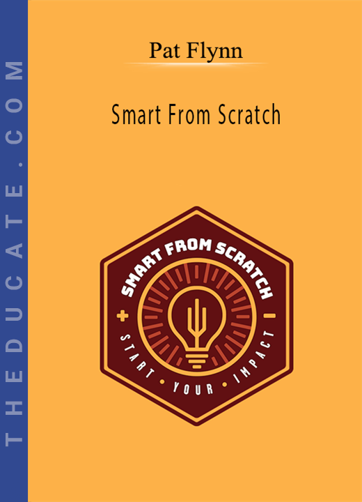 Pat Flynn - Smart From Scratch
