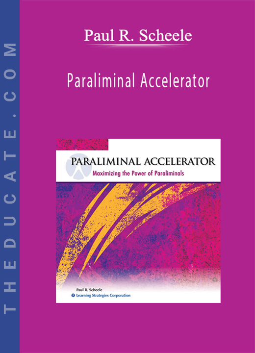 Paul R. Scheele - Paraliminal Accelerator