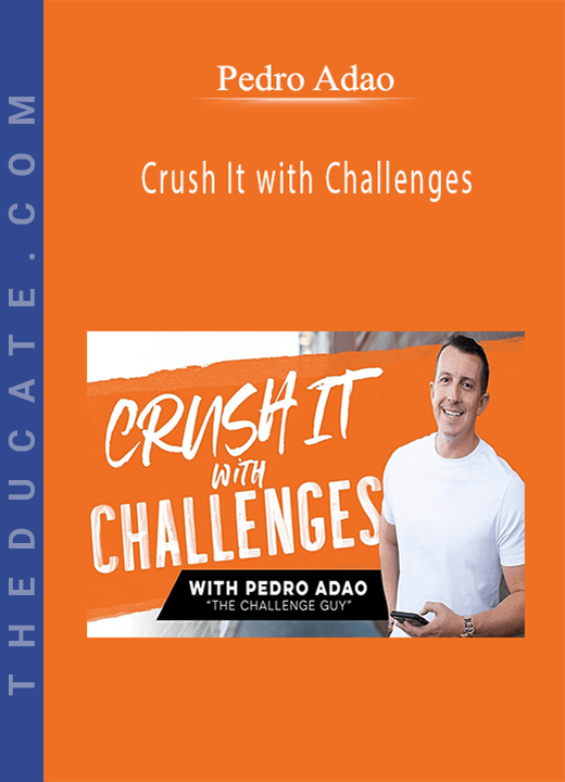 Pedro Adao - Crush It with Challenges