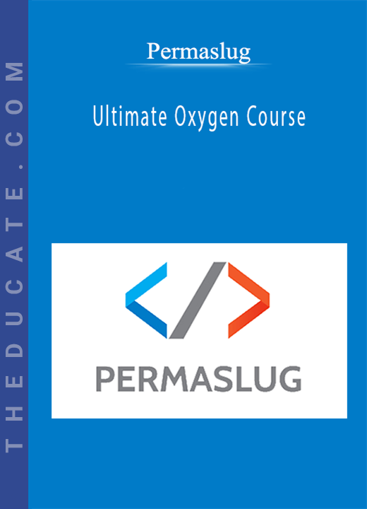 Permaslug - Ultimate Oxygen Course
