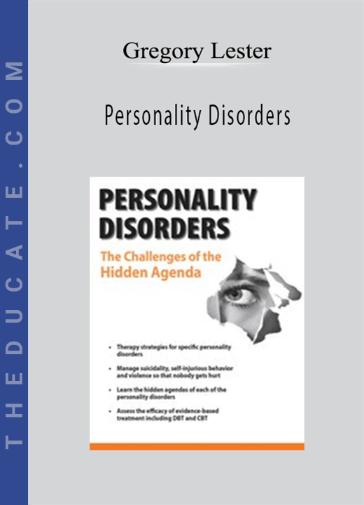 Personality Disorders: The Challenges of the Hidden Agenda - Gregory Lester