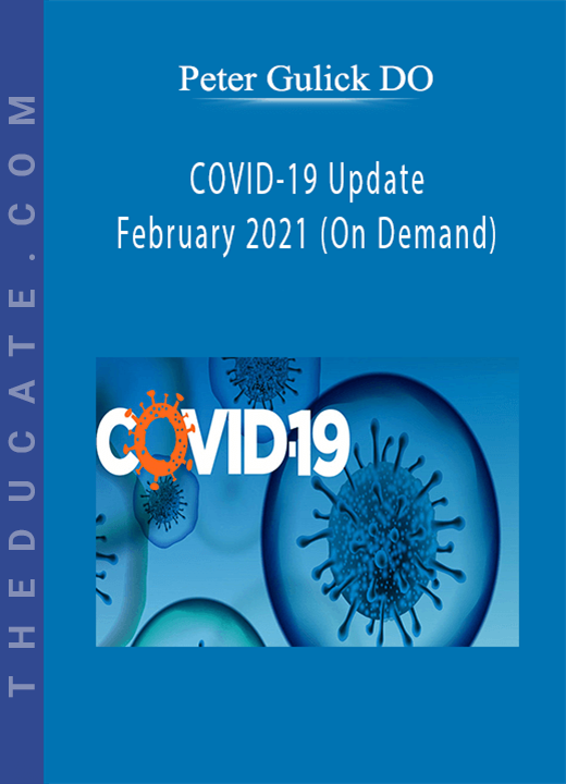 Peter Gulick DO - COVID-19 Update - February 2021 (On Demand)