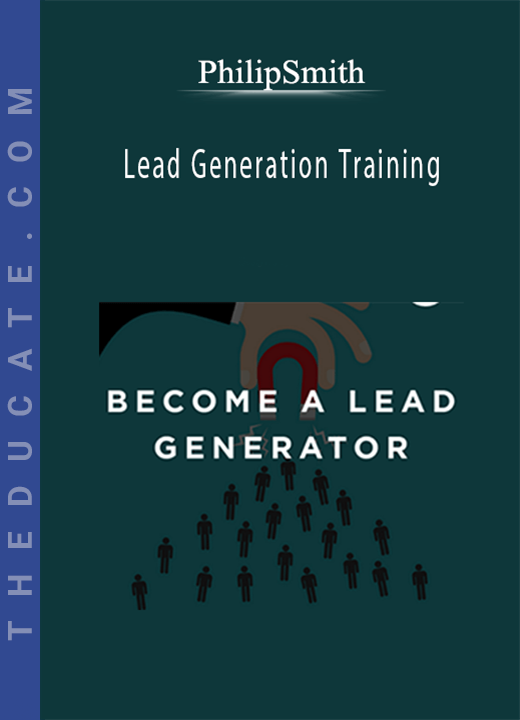 PhilipSmith - Lead Generation Training