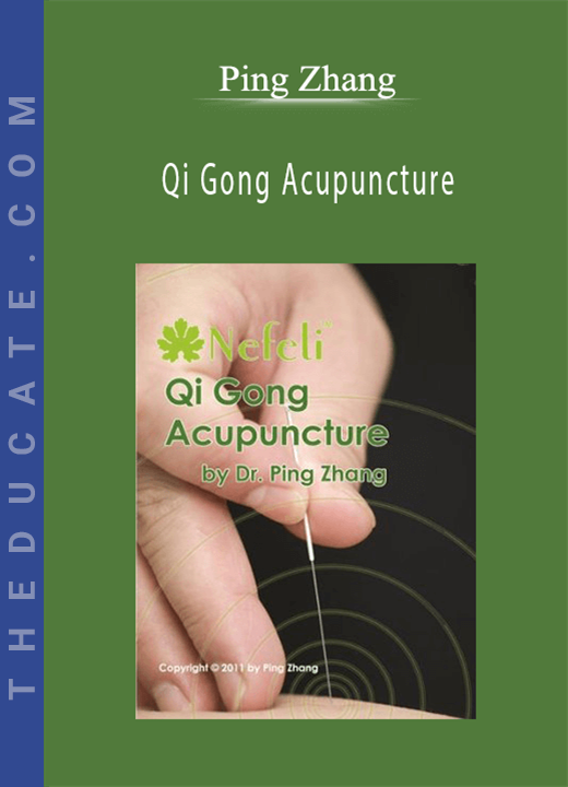 Ping Zhang - Qi Gong Acupuncture
