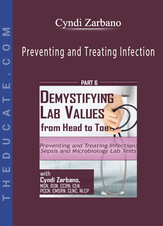 Preventing and Treating Infection: Sepsis and Microbiology Lab Tests - Cyndi Zarbano