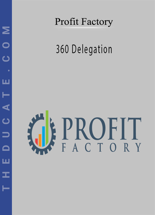 Profit Factory - 360 Delegation