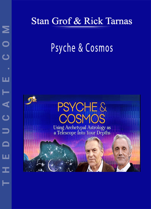 Psyche & Cosmos - Stan Grof & Rick Tarnas