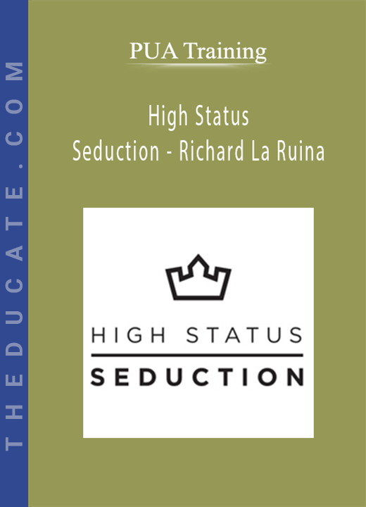 PUA Training - High Status Seduction - Richard La Ruina