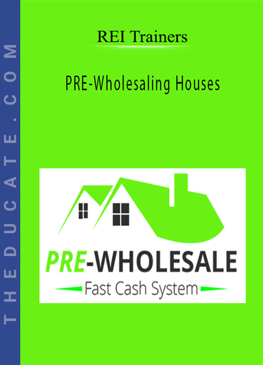 REI Trainers - PRE-Wholesaling Houses