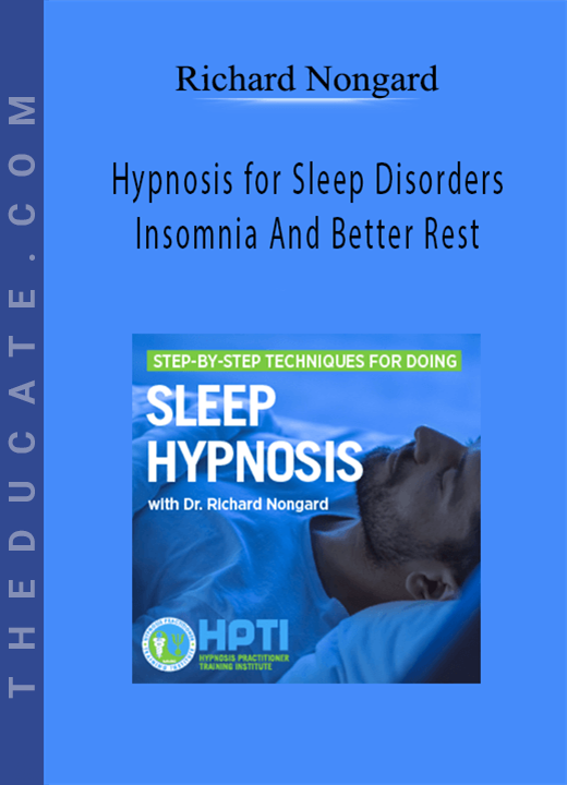 Richard Nongard - Hypnosis for Sleep Disorders - Insomnia And Better Rest