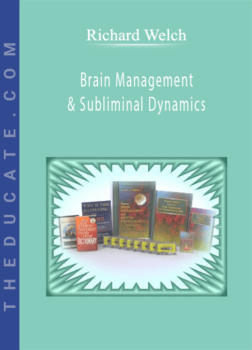 Richard Welch - Brain Management & Subliminal Dynamics
