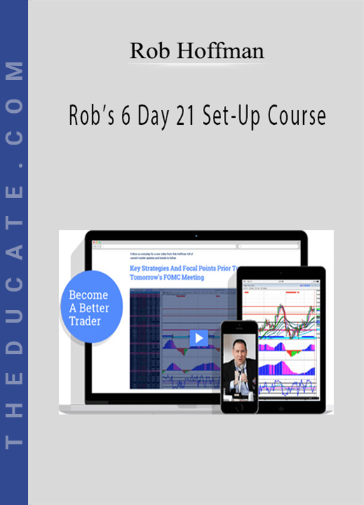 Rob Hoffman - Rob’s 6 Day 21 Set-Up Course