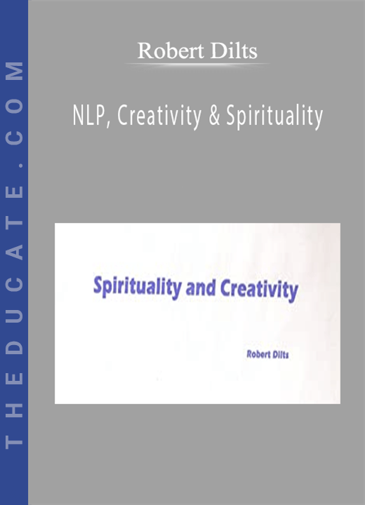 Robert Dilts - NLP, Creativity & Spirituality
