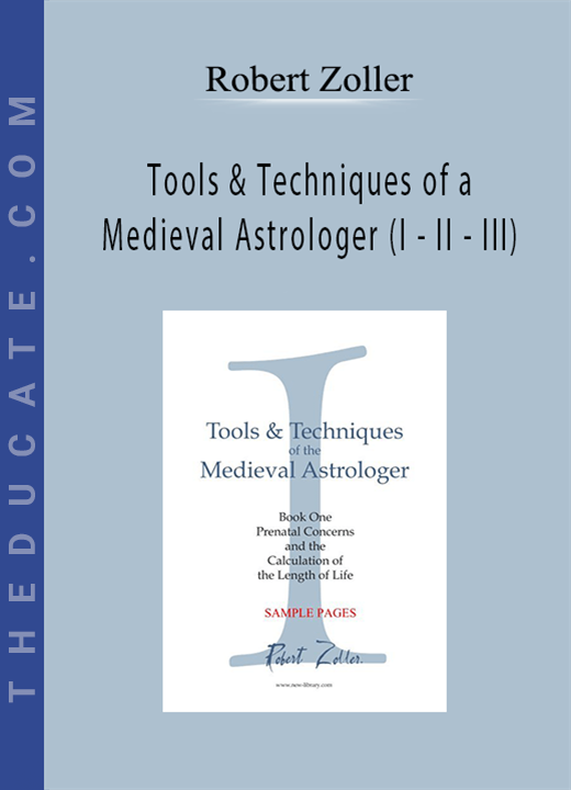 Robert Zoller - Tools & Techniques of a Medieval Astrologer (I - II - III)