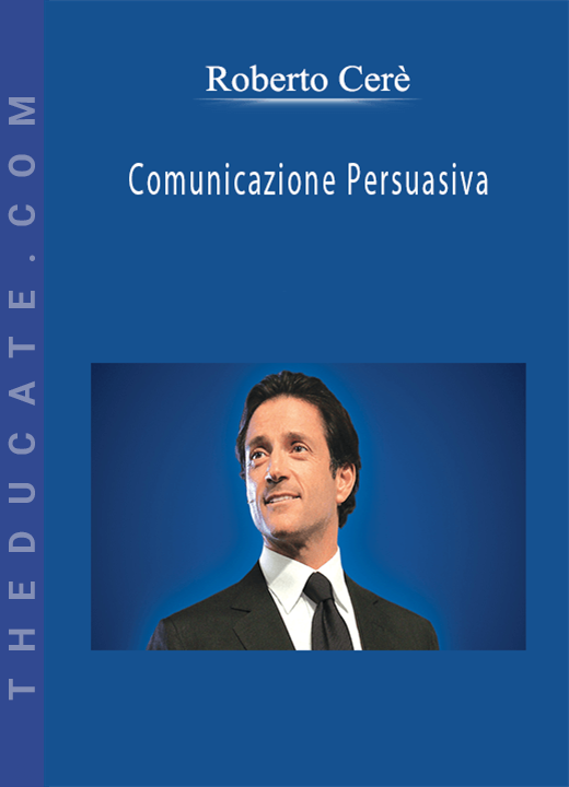 Roberto Cerè - Comunicazione Persuasiva
