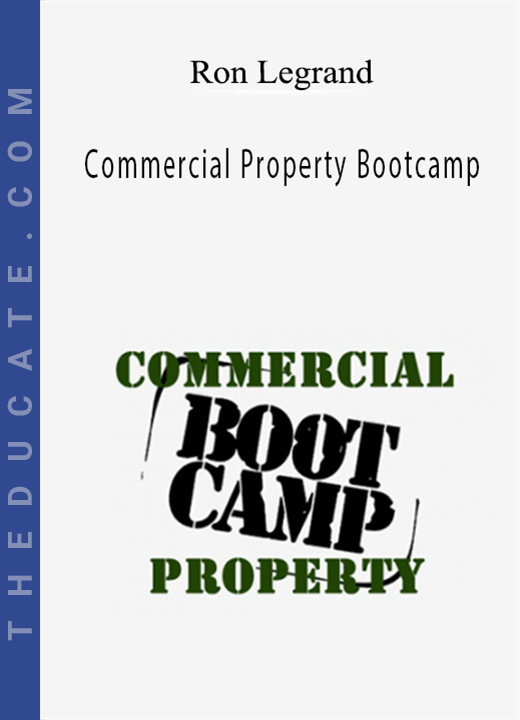 Ron Legrand - Commercial Property Bootcamp