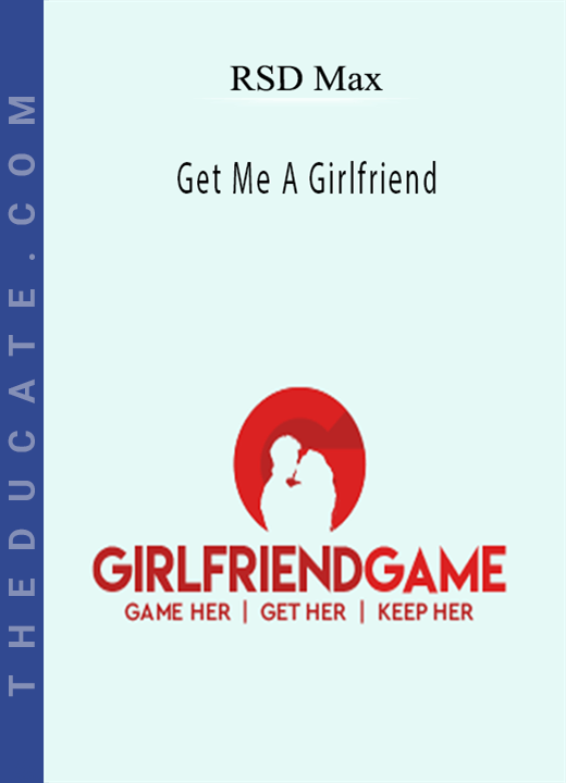 RSD Max - Get Me A Girlfriend