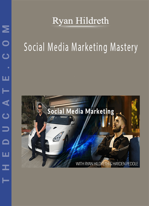 Ryan Hildreth - Social Media Marketing Mastery