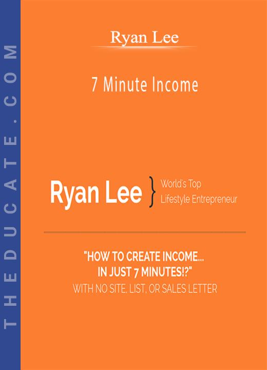 Ryan Lee - 7 Minute Income