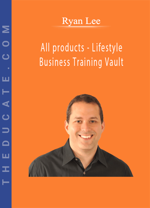 Ryan Lee - All products - Lifestyle Business Training Vault
