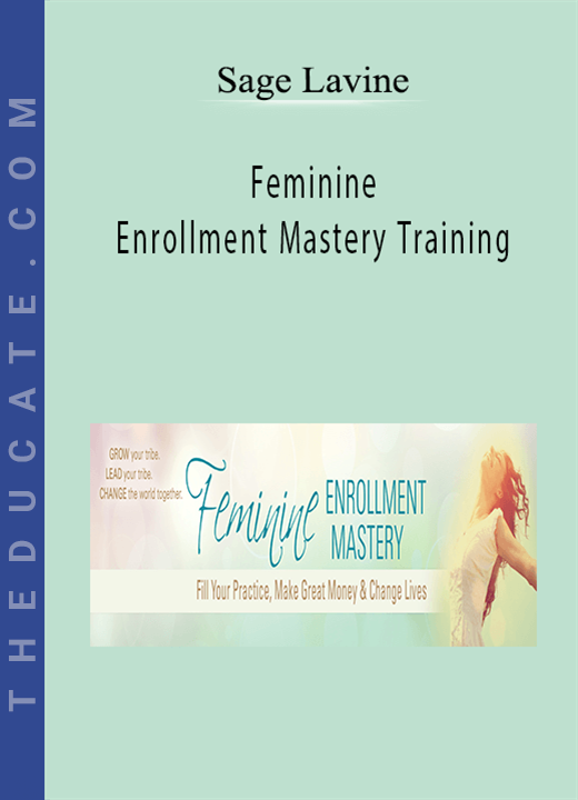 Sage Lavine - Feminine Enrollment Mastery Training