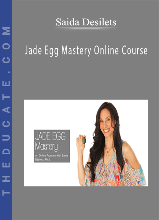 Saida Desilets - Jade Egg Mastery Online Course