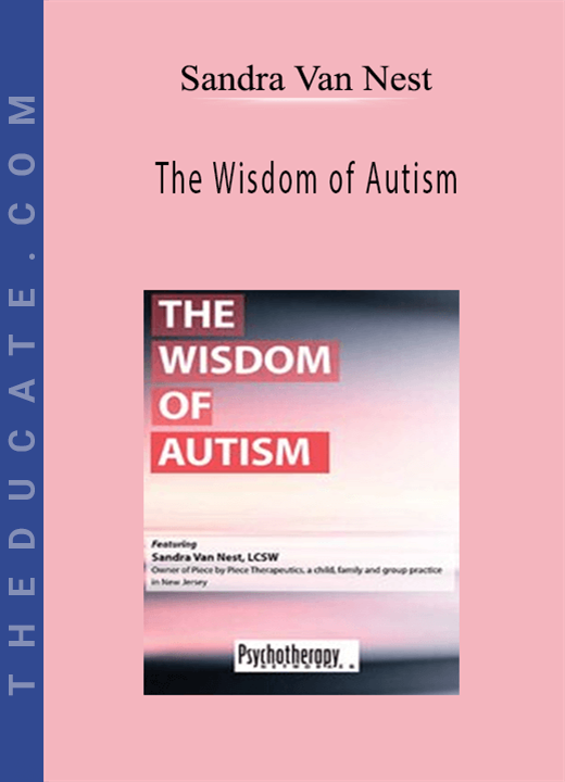 Sandra Van Nest - The Wisdom of Autism