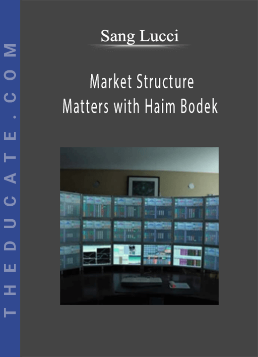 Sang Lucci - Market Structure Matters with Haim Bodek