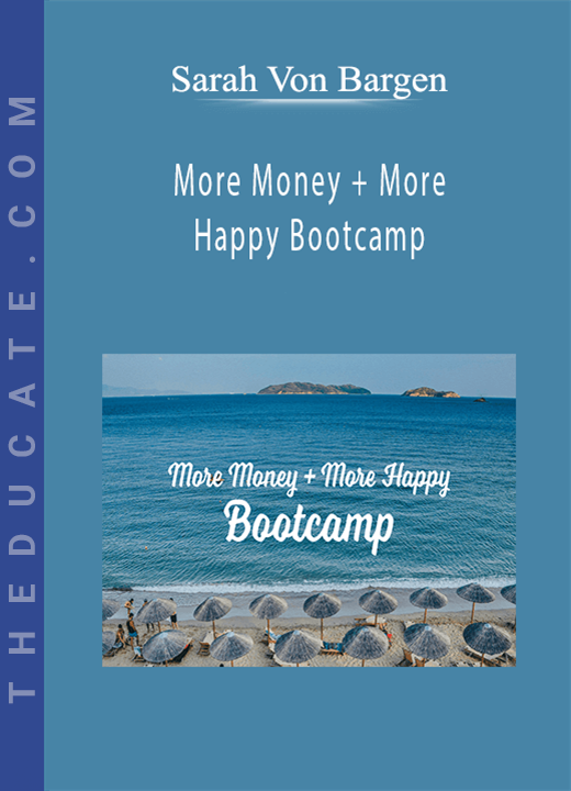 Sarah Von Bargen - More Money + More Happy Bootcamp